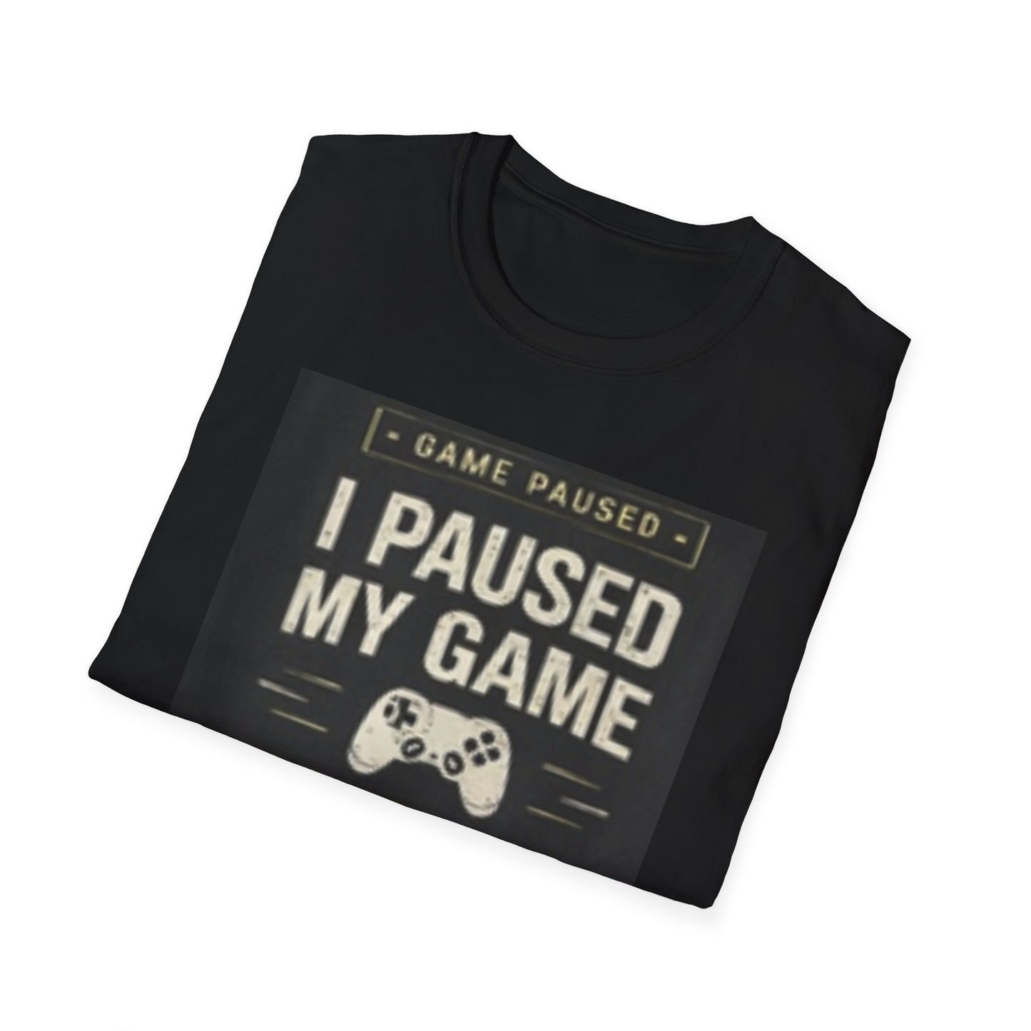 Gamer T-Shirt — "I Paused My Game For This?"