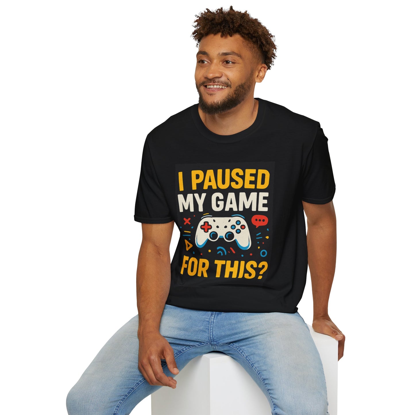 Gamer T-Shirt — "I Paused My Game For This?"
